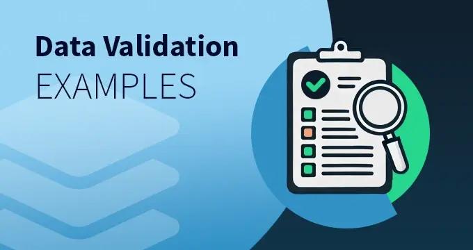 Data Validation Examples for Reliable Datasets